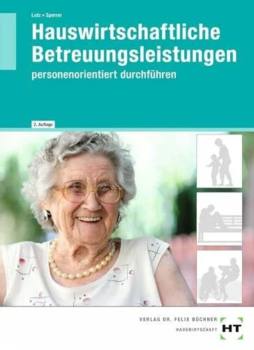 Sperrer, Gabriele Hauswirtschaftliche Betreuungsleistungen: personenorientiert durchführen