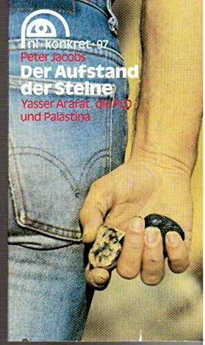 Peter Jacobs Peter Jacobs: Der Aufstand der Steine - Yasser Arafat, die PLO und Palästina
