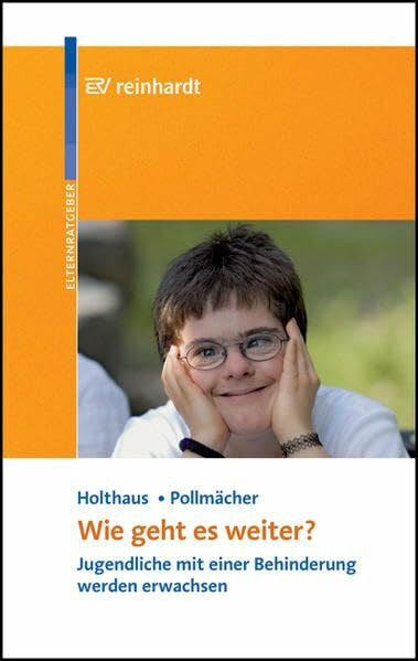 Schlummer, Werner Wie geht es weiter?: Jugendliche mit einer Behinderung werden erwachsen