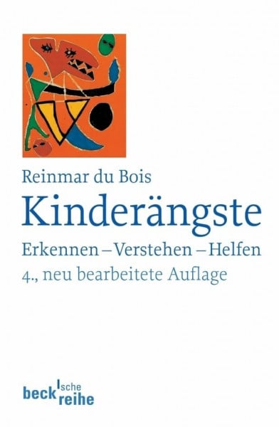 Reinmar du Bois Kinderängste: Erkennen, verstehen, helfen (Beck'sche Reihe)
