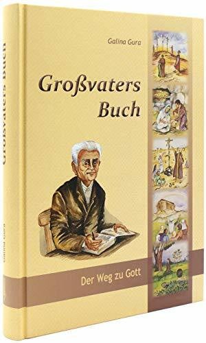Gura, Galina Großvaters Buch: Der Weg zu Gott