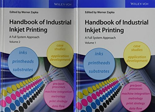 Zapka, Werner Handbook of Industrial Inkjet Printing: A Full System Approach