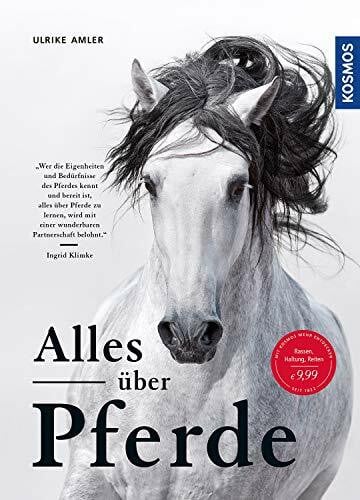 Amler, Ulrike Alles über Pferde: Haltung, Reiten, Rassen