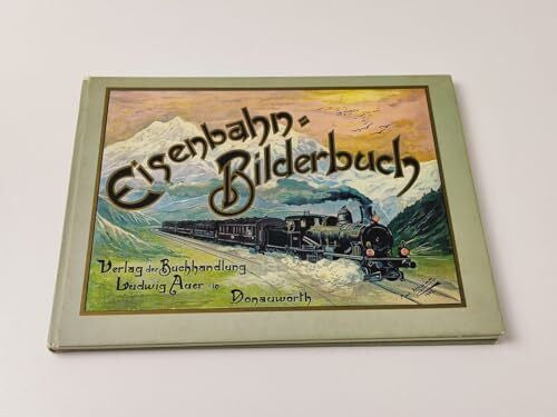 Scherf, Walter Eisenbahn-Bilderbuch: Allen braven Kindern gewidmet von Onkel Ludwig