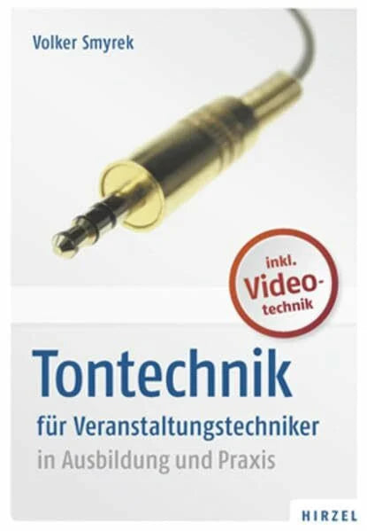 Smyrek, Volker Tontechnik für Veranstaltungstechniker in Ausbildung und Praxis