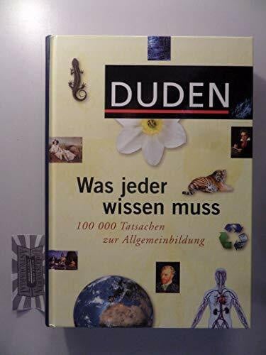 Eusemann, Bernhard Duden - Was jeder wissen muss: 100 000 Tatsachen der Allgemeinbildung (Duden Allgemeinbildung)