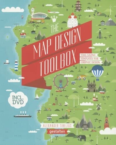 Tibelius, Alexander The Map Design Toolbox: Time-Saving Templates for Graphic Design