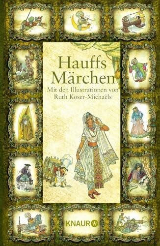 Koser-Michaëls, Ruth Hauffs Märchen: Mit den Illustrationen von Ruth Koser-Michaëls -