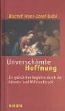 Bode, Franz-Josef Unverschämte Hoffnung. Ein geistlicher Begleiter durch die Advents- und Weihnachtszeit