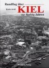 Jordt, Karin Rundflug über Kiel in den 50er und 60er Jahren: Historische Luftbilder