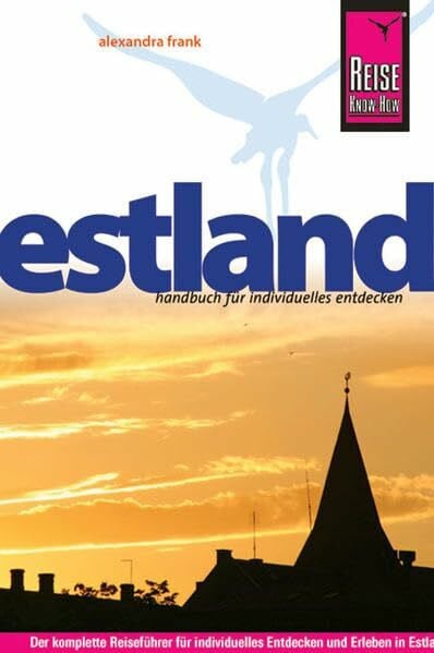 Frank, Alexandra Reise Know-How Estland: Reiseführer für individuelles Entdecken
