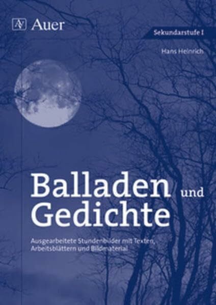 Heinrich, Hans Balladen und Gedichte: Ausgearbeitete Stundenbilder mit Texten, Arbeitsblättern und Bildmaterial (5. bis 10. Klasse) (Textgattungen Sekundarstufe)