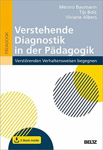 Albers, Viviane Verstehende Diagnostik in der Pädagogik: Verstörenden Verhaltensweisen begegnen. Mit E-Book inside
