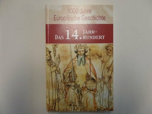 Zappe, Margot 1000 Jahre Europäische Geschichte - Das 14. Jahrhundert