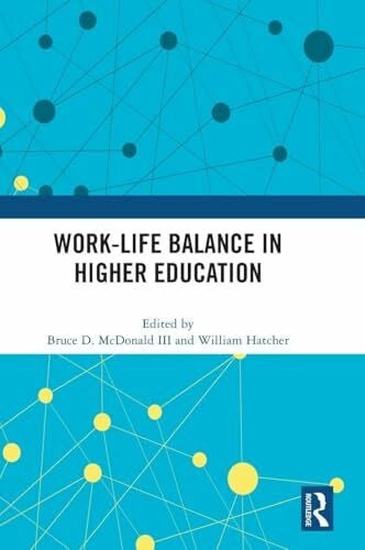Hatcher, William Work-Life Balance in Higher Education