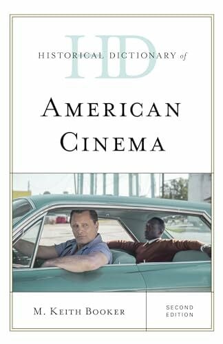 Booker, M. Keith Historical Dictionary of American Cinema (Historical Dictionaries of Literature and the Arts)