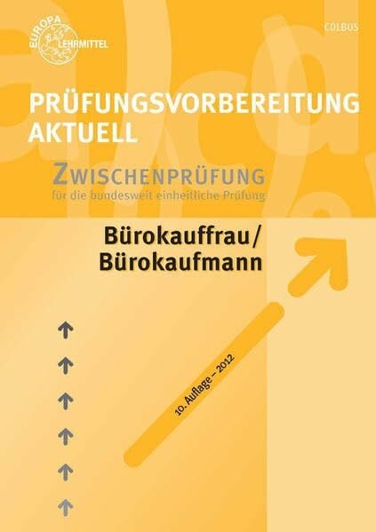 Colbus, Gerhard Prüfungsvorbereitung aktuell - Bürokauffrau/Bürokaufmann: Band 1: Zwischenprüfung