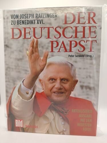 Seewald, Peter Der deutsche Papst: Von Joseph Ratzinger zu Benedikt XVI.