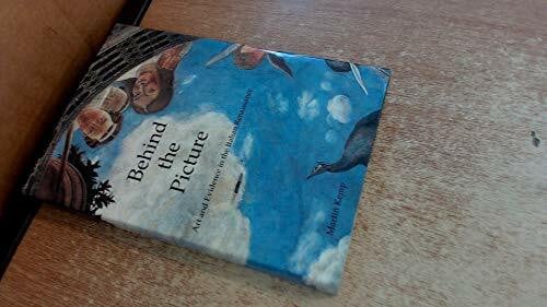 Kemp, Martin Behind the Picture: Art and Evidence in the Italian Renaissance: Art and Evidence in Italian Renaissance