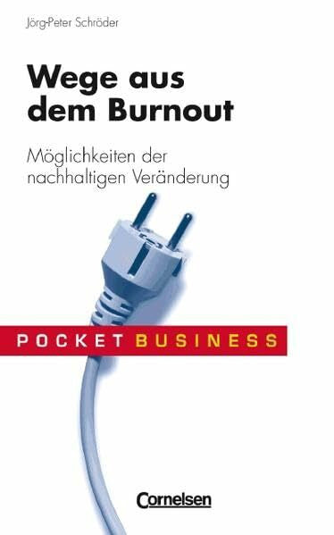 Schröder, Jörg P Pocket Business / Wege aus dem Burnout: Möglichkeiten der nachhaltigen Veränderung