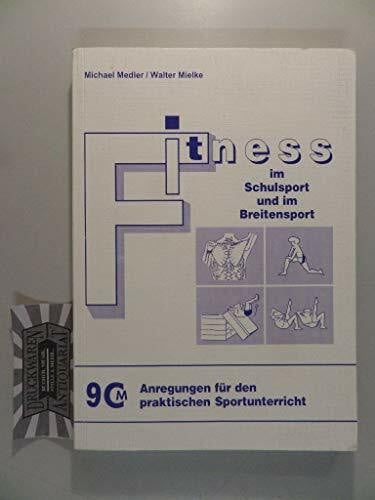 Medler, Michael Anregungen für den praktischen Sportunterricht: Fitness im Schulsport und im Breitensport