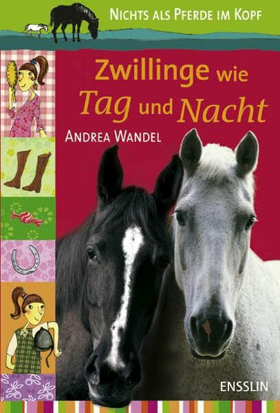 Wandel, Andrea Zwillinge wie Tag und Nacht: Nichts als Pferde im Kopf