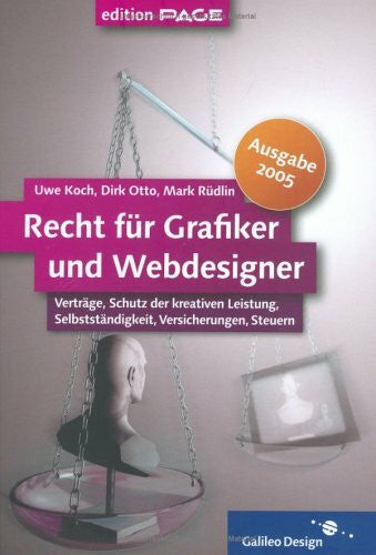 Rüdlin, Mark Recht für Grafiker und Webdesigner, Ausgabe 2005: Verträge, Schutz der kreativen Leistung, Selbstständigkeit, Versicherungen, Steuern (Galileo Design)