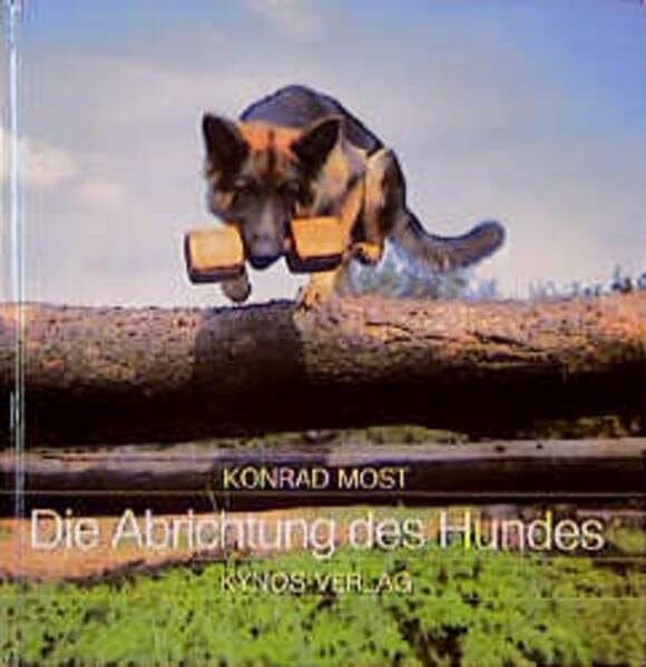 Fritz Rasch Die Abrichtung des Hundes. Individuell und ohne Strafen