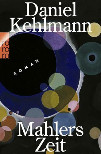 Kehlmann, Daniel Mahlers Zeit