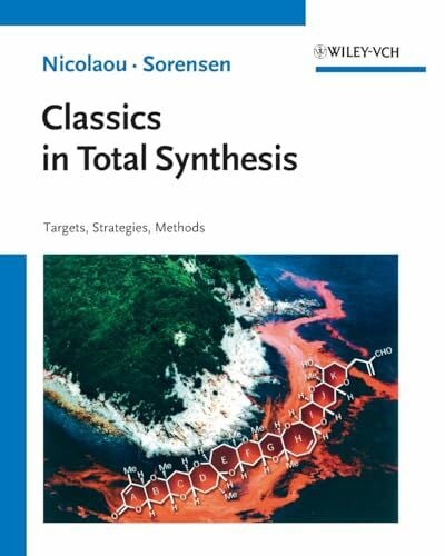 Sorensen, E. J. Classics in Total Synthesis: Targets, Strategies, Methods