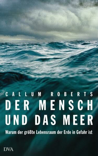 Vogel, Sebastian Der Mensch und das Meer: Warum der größte Lebensraum der Erde in Gefahr ist