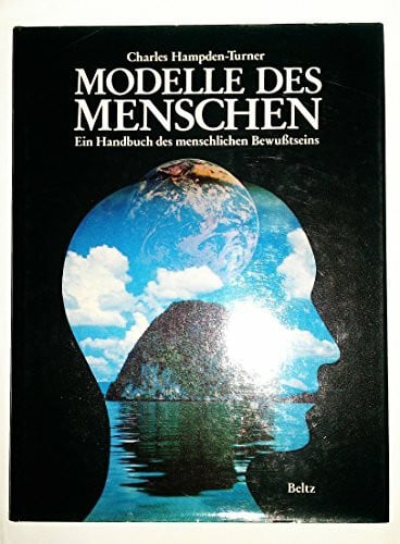 Hampden-Turner, Charles Modelle des Menschen (5165 750). Ein Handbuch des menschlichen Bewußtseins