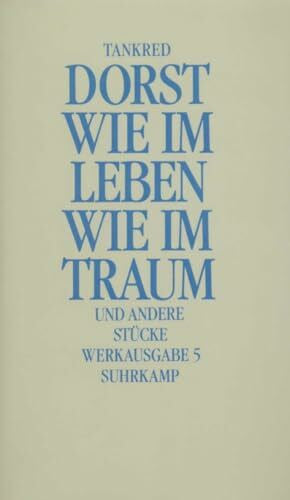 Ehler, Ursula Werkausgabe: Band 5: Wie im Leben wie im Traum und andere Stücke