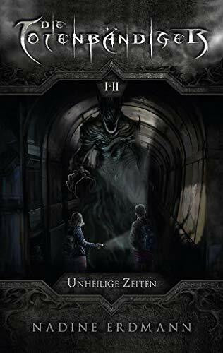 Erdmann, Nadine Die Totenbändiger. Staffel 1: Äquinoktium. Unheilige Zeiten. Band 1-2: Fantasy Roman