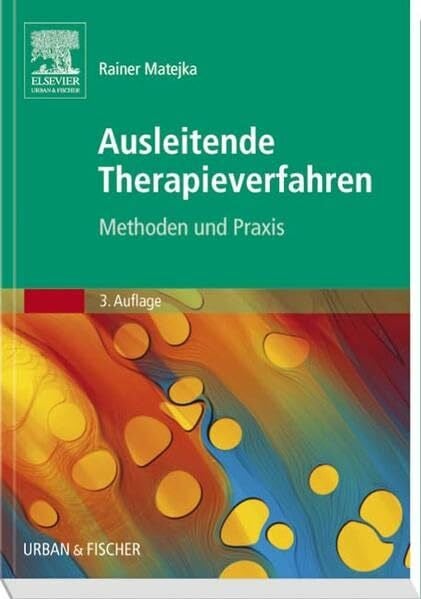 Matejka, Rainer Ausleitende Therapieverfahren: Methoden und Praxis