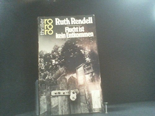 Rendell, Ruth Flucht ist kein Entkommen (rororo thriller)