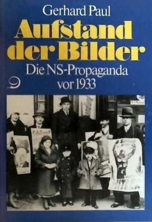 Paul, Gerhard Aufstand der Bilder: Die NS-Propaganda vor 1933