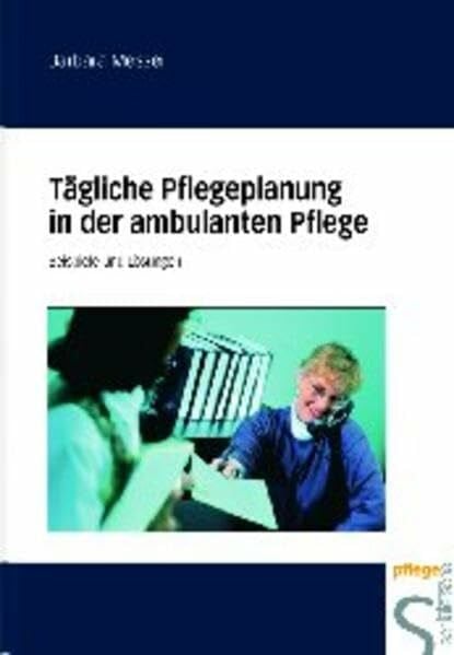 Messer, Barbara Tägliche Pflegeplanung in der ambulanten Pflege: Beispiele und Lösungen