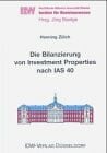 Baetge, Jörg Die Bilanzierung von Investment Properties nach IAS 40: Zugleich Habil.