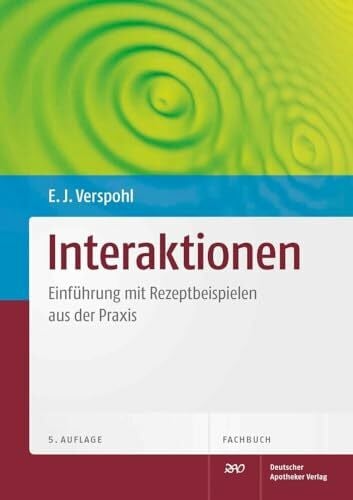 Eugen J. Verspohl Interaktionen: Einführung mit 60 Rezeptbeispielen aus der Praxis: Einführung mit Rezeptbeispielen aus der Praxis