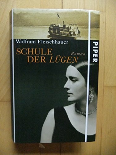 Fleischhauer, Wolfram Schule der Lügen: Roman