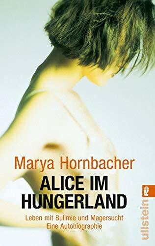 Hornbacher, Marya Alice im Hungerland: Leben mit Bulimie und Magersucht. Eine Autobiographie (0)