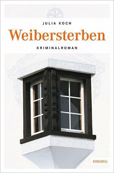 Koch, Julia Weibersterben: Kriminalroman