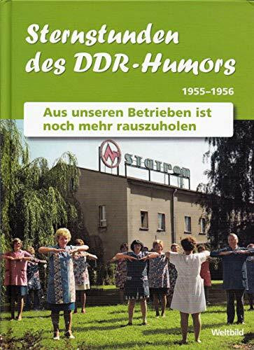 Mit einem Vorwort von Lothar Kusche Sternstunden des DDR-Humors: Aus unseren Betrieben ist noch mehr rauszuholen: 1955-1956