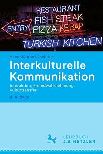 Lüsebrink, Hans-Jürgen Interkulturelle Kommunikation: Interaktion, Fremdwahrnehmung, Kulturtransfer