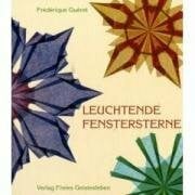 Gueret, Frederique Leuchtende Fenstersterne: aus Seidenpapier: Transparente aus Seidenpapier
