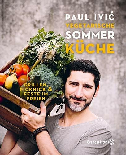 Eisenhut & Mayer (Fotograf) Vegetarische Sommerküche: Grillen, Picknick & Feste – Sternekoch Paul Ivic über genussvolle Rezepte für heiße Tage und laue Nächte: Grillen, Picknick & Feste im Freien