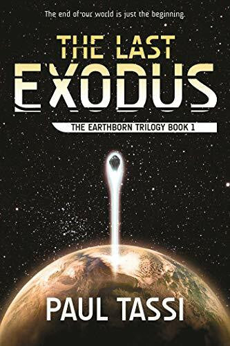 Tassi, Paul The Last Exodus: The Earthborn Trilogy, Book 1
