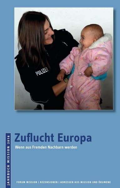 von Clausewitz, Bettina 2016: Zuflucht Europa: Wenn aus Fremden Nachbarn werden (Jahrbuch Mission)