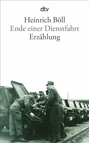 Böll, Heinrich Ende einer Dienstfahrt: Erzählung